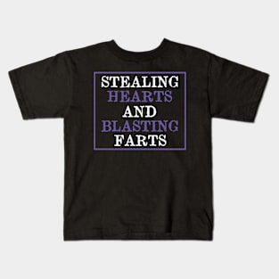 Stealing Hearts & Blasting Farts Kids T-Shirt